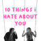 10 THINGS I HATE ABOUT YOU new wave pink .png