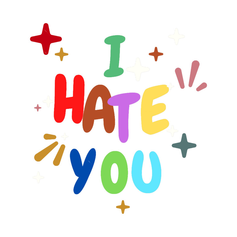 I Hate You.png