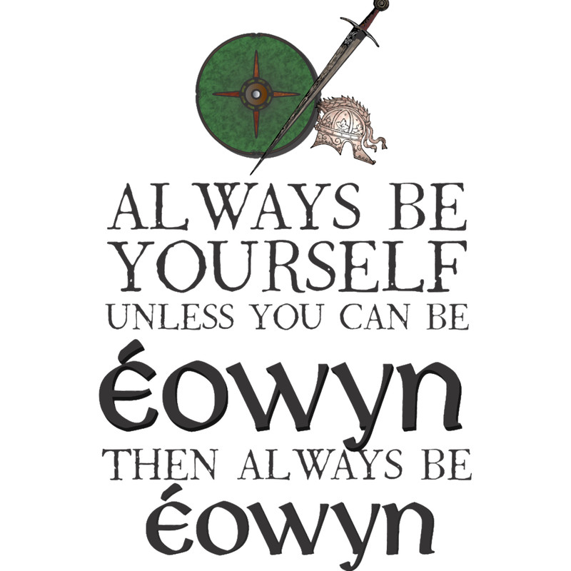 ALWAYS be Eowyn.png