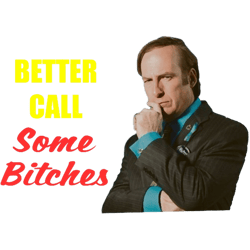better call some bitches saul goodman