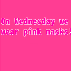 on wednesday we wear pink masks
