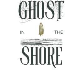 ghost in the shore (lord huron)