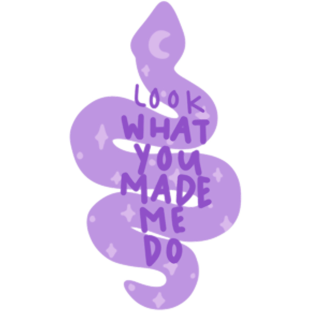 Look what you made me do (1).png