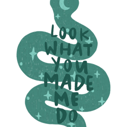 look what you made me do