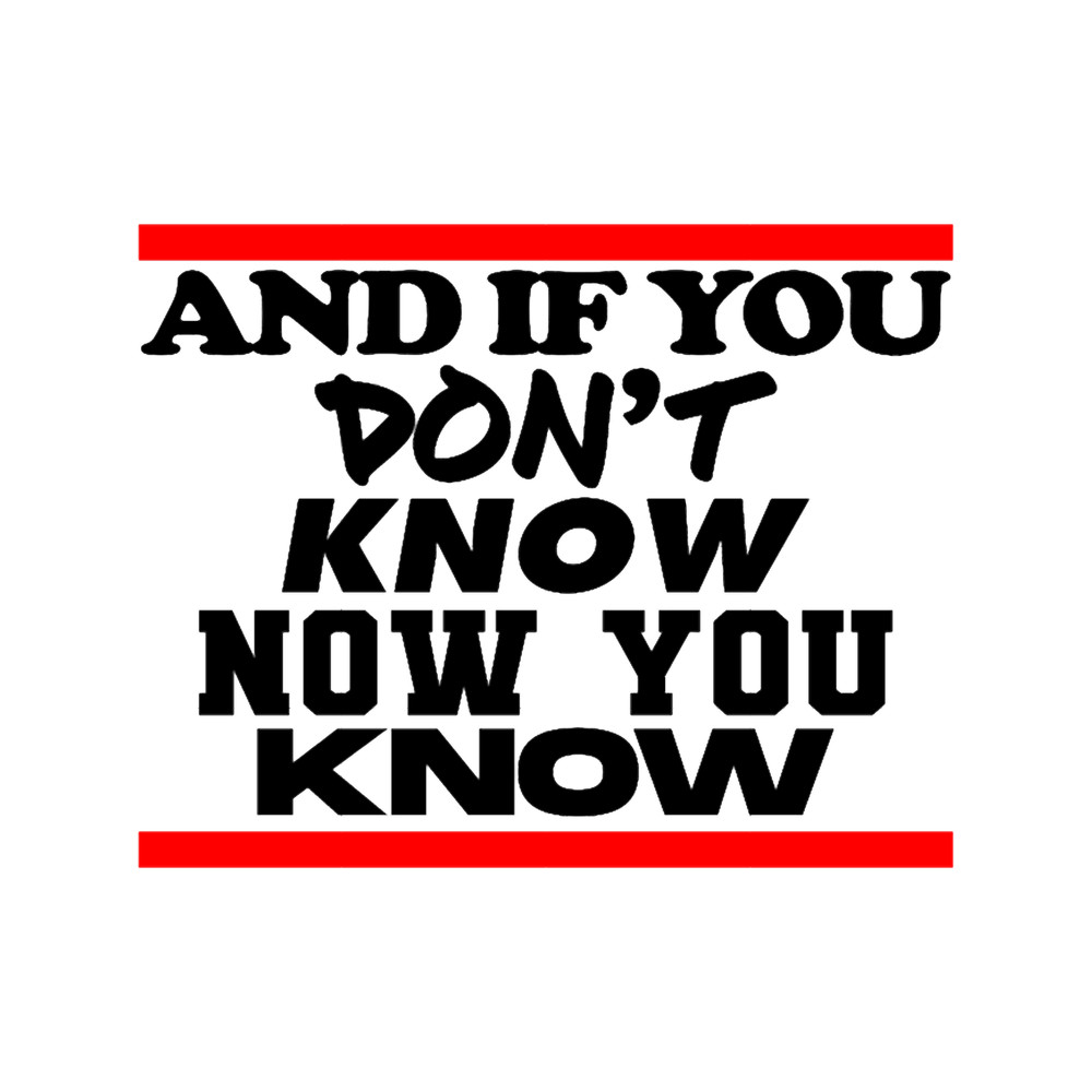 And If You Don_t Know .png