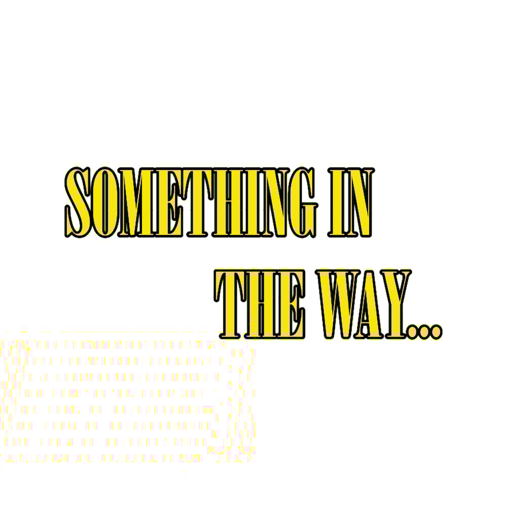 Something In The Way .png
