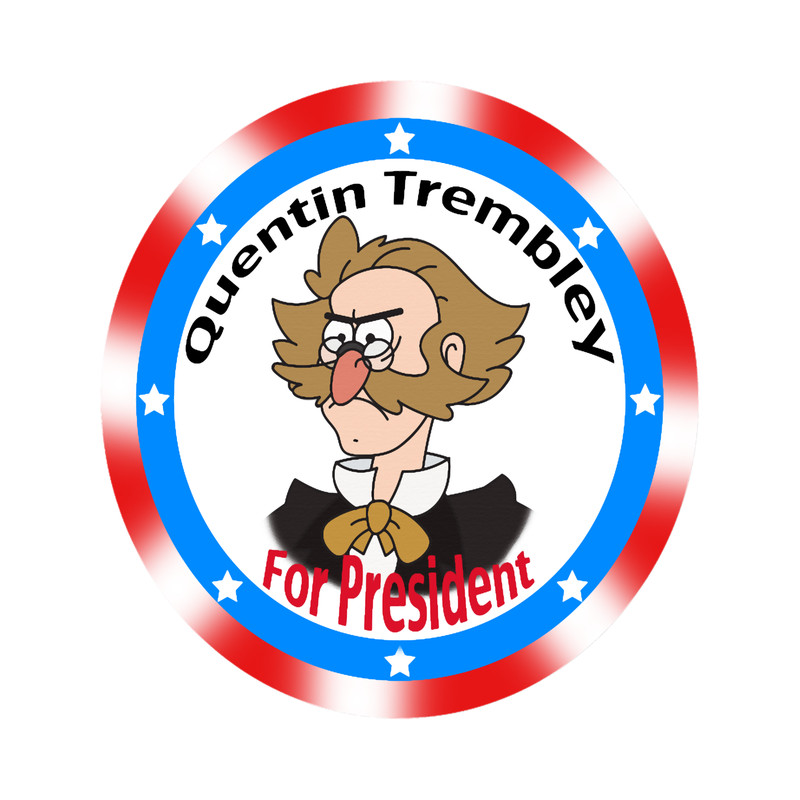 Quentin Trembley For President.png