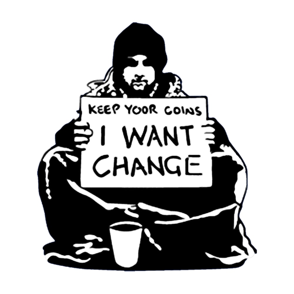 Banksy Keep Your Coins, I Want Change!.png