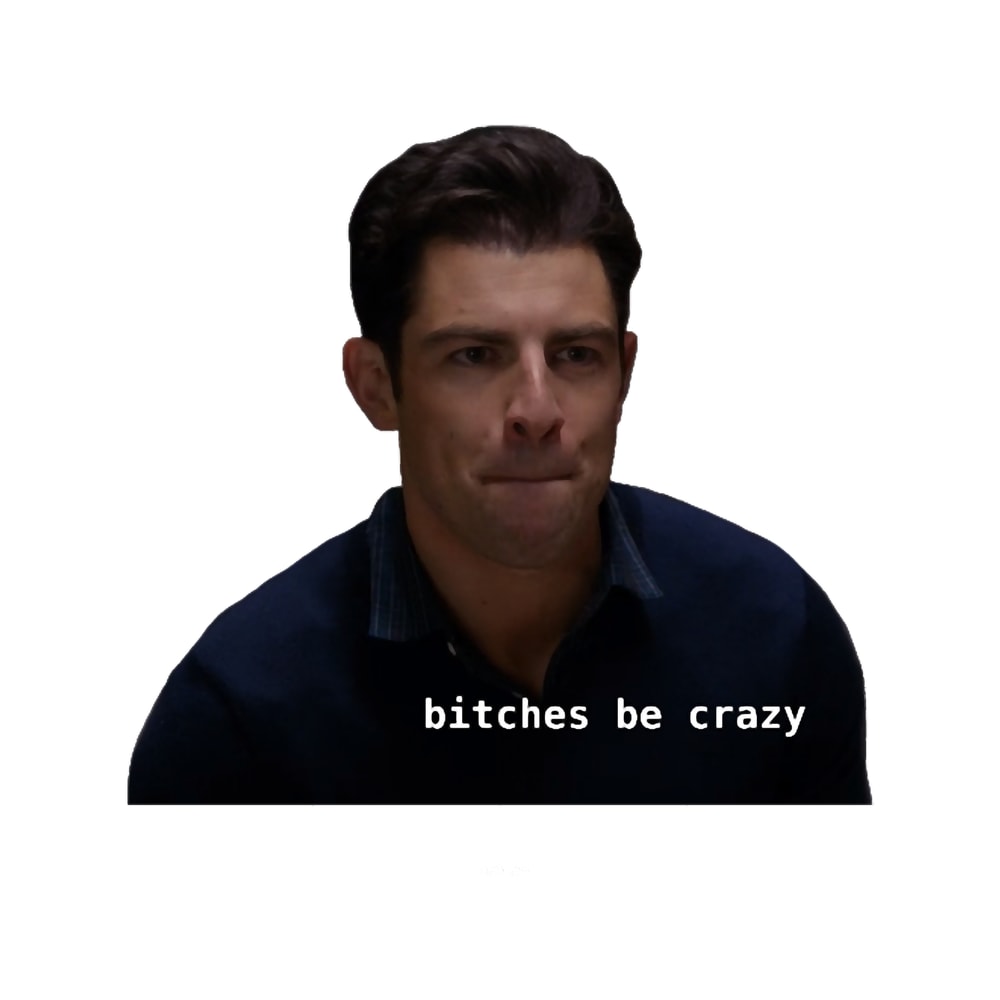 bitches be crazy.png