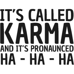 karma funny quote cool sarcastic