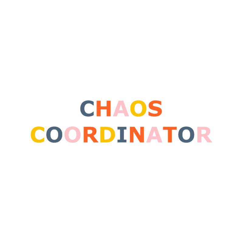 Chaos Coordinator Multicolor Quote for Teachers or Parents .png