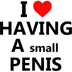 i love having a small penis