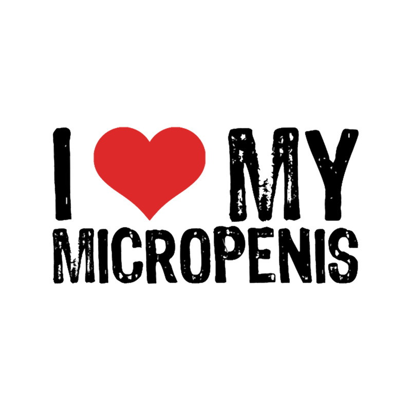 I Love My Micropenis .png