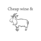Cheap wine and a three-legged goat Graphic .png