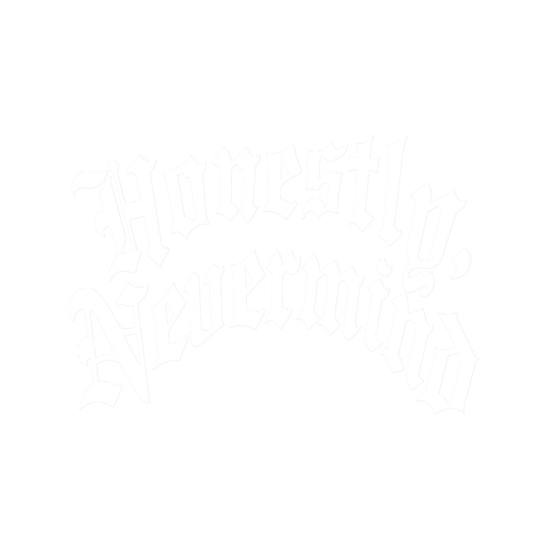 Honestly Nevermind Nvm.png