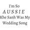 I_m So Aussie Khe Sanh Was My Wedding Song.png