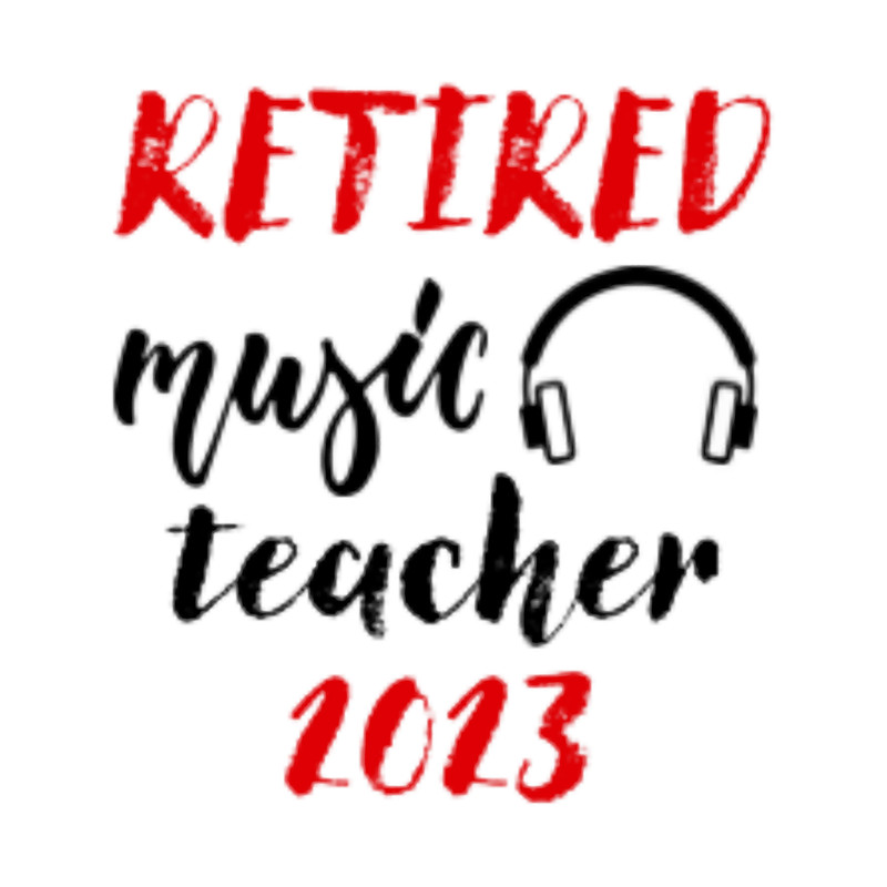 retired music teacher, love music 2022.png
