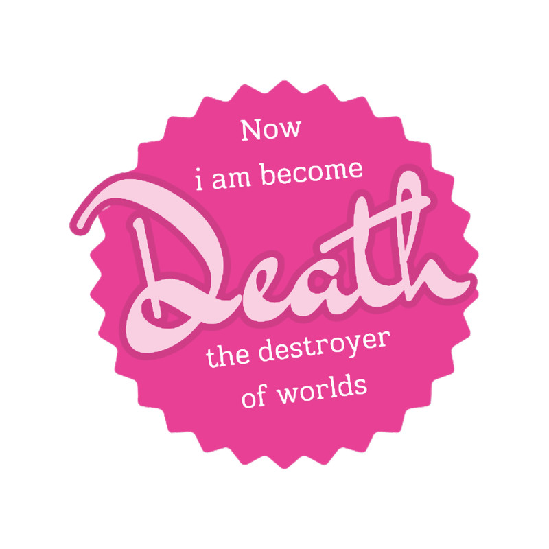 Barbenheimer - Now I am become Death(2).png