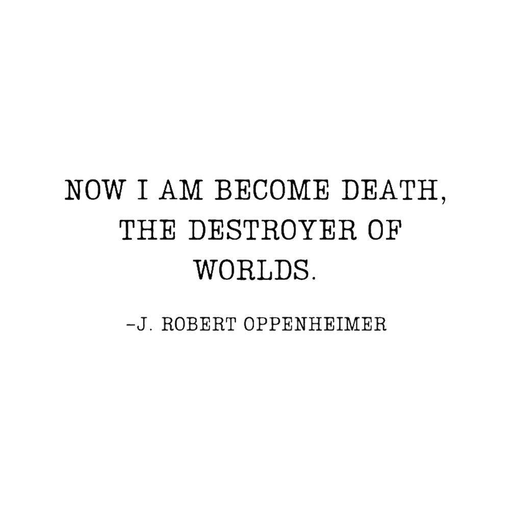 Now I Am Become Death the Destroyer of Worlds (1).png