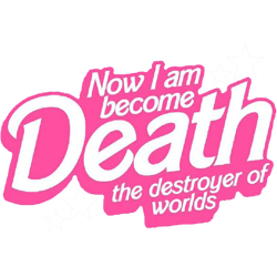 now i am become death the destroyer of worlds barbenheimer