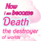 Now I Am Become Death the Destroyer of Worlds Classic(1).png