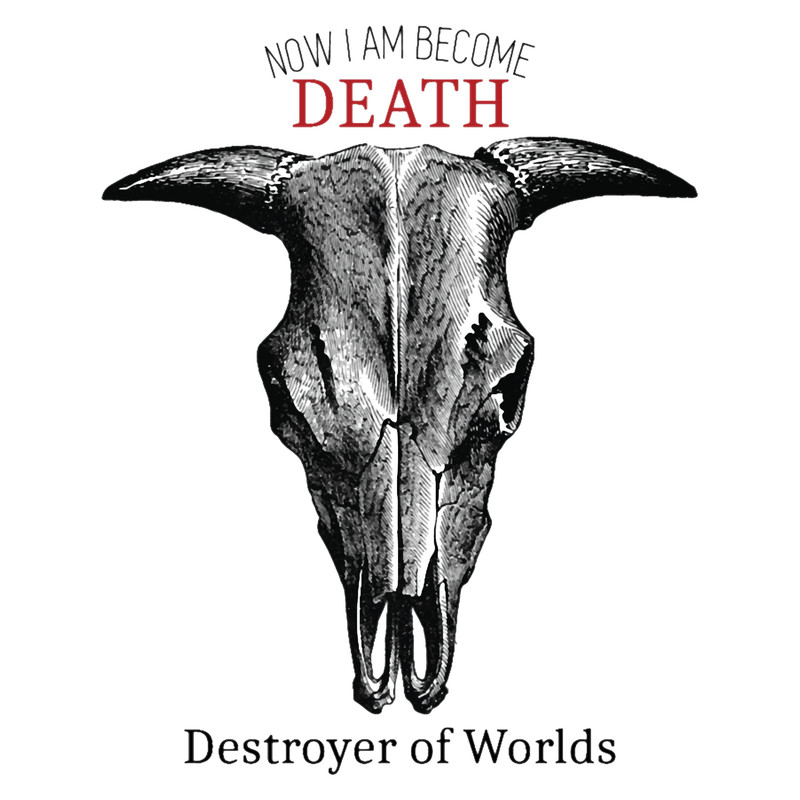Now I AM Become Death The Destroyer of Worlds Oppenheimer(1).png