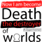 Now I am become Death, the destroyer of worlds.png