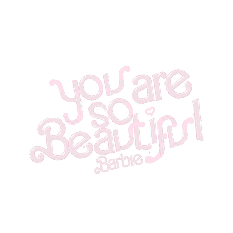 YOU ARE SO BEAUTIFUL-BARBIE .png