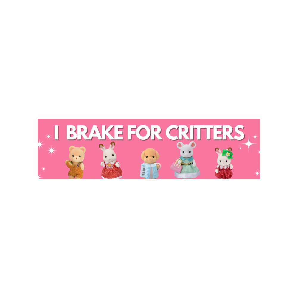 I Brake for Calico Critters.png