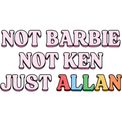 not barbie not ken just allan