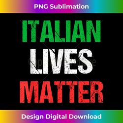 Grunge Italian Lives Matter - Luxe Sublimation PNG Download - Immerse in Creativity with Every Design