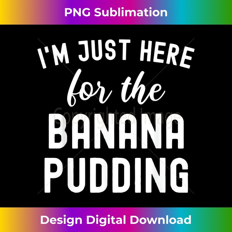SG-20231129-6493_Funny Thanksgiving I'm Just Here For The Banana Pudding 1145.jpg