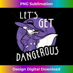 disney darkwing duck let's get dangerous - bespoke sublimation digital file - craft with boldness and assurance