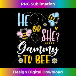 He Or She Gammy To Bee Gender Reveal Baby Shower Party - Contemporary PNG Sublimation Design - Challenge Creative Boundaries