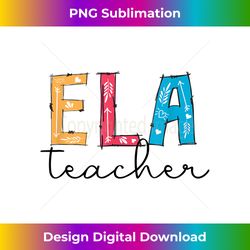 English Language Art Teacher,ELA Teacher Cute Back To School - Futuristic PNG Sublimation File - Elevate Your Style with Intricate Details