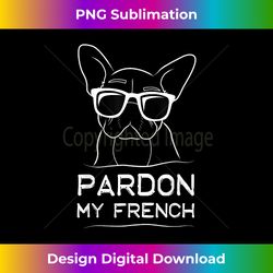 Pardon My French T-shirt Frenchie Bulldog - Artisanal Sublimation PNG File - Animate Your Creative Concepts