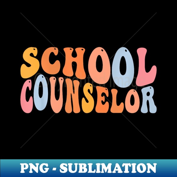 School Counselor Teacher Back To School - Premium Sublimation Digital Download