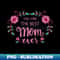 The Best Mom Ever - Digital Sublimation Download File
