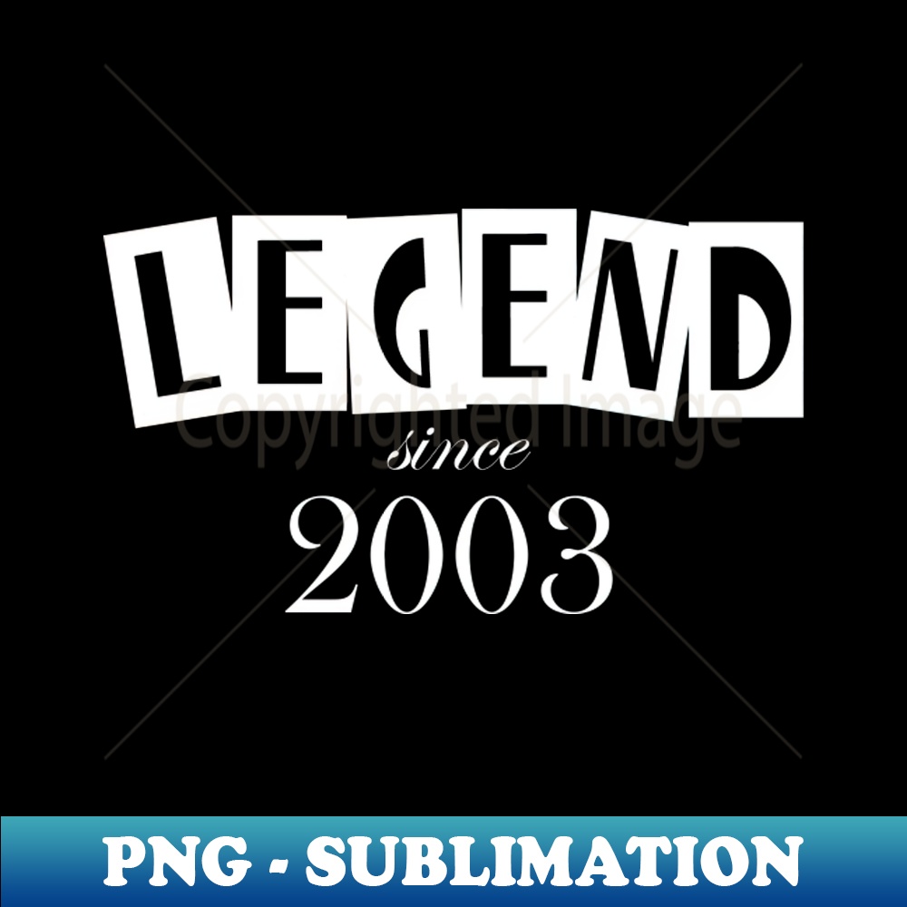 Legendary since 2003 retro - Modern Art Sublimation Download