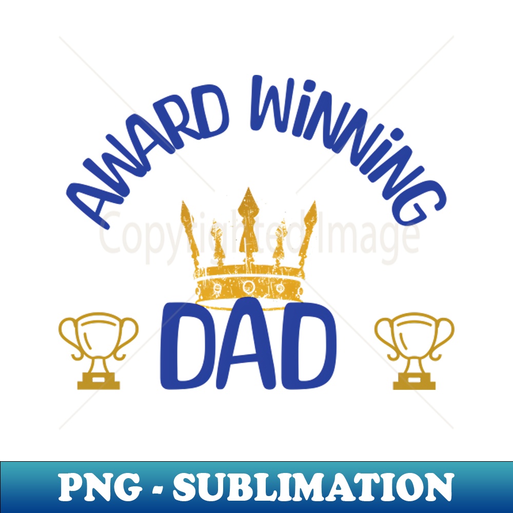 Award winning Dad - Unique Print Sublimation PNG