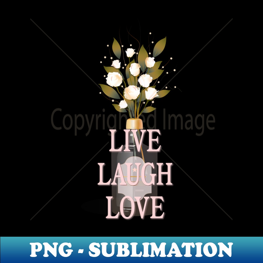 Quote Art with Flowers - Live Laugh Love - Bright Sublimation Digital Download