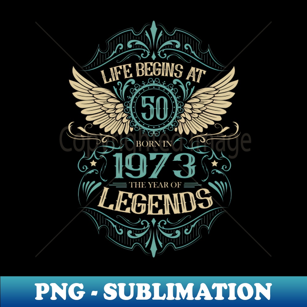 Life begins at 50 years 1973 birthday sayings - Colorful Print Sublimation PNG