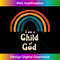SO-20231130-203_I am a child of God, Religious tees for Christians. rainbow 0521.jpg