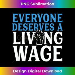 living wage saying  labor union support workers rights - minimalist sublimation digital file - reimagine your sublimation pieces