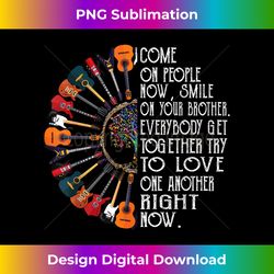 graphic come on people now classic art smile on your brother - classic sublimation png file - challenge creative boundaries