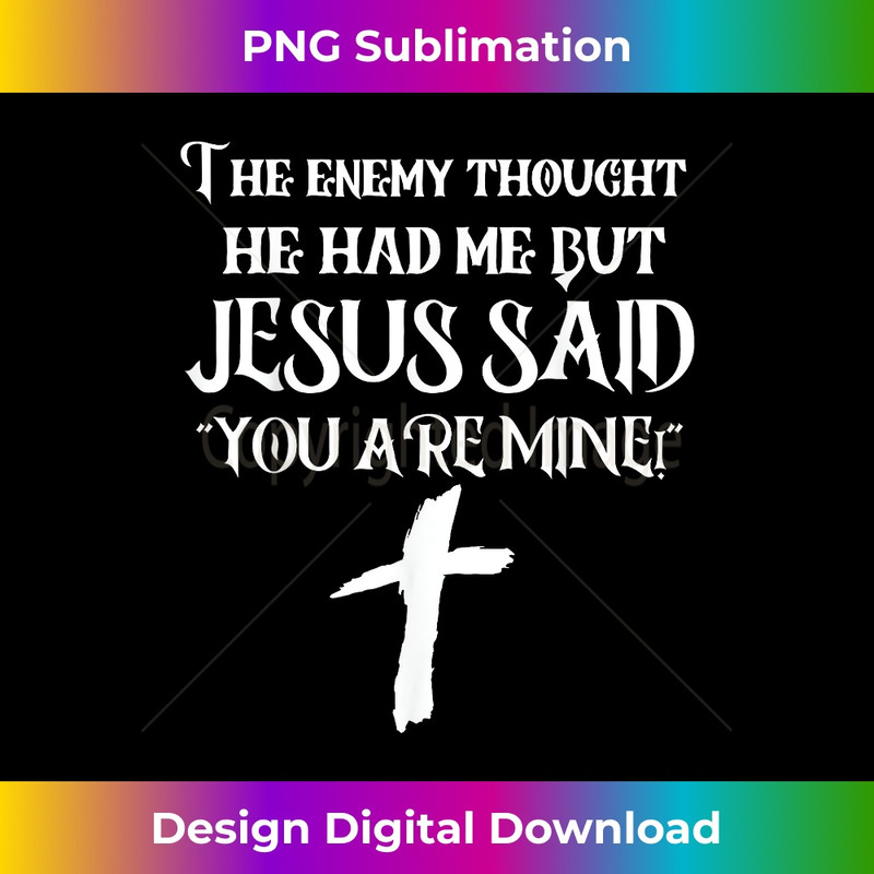 ZD-20231130-632_The Enemy Thought He Had Me But Jesus Said You Are Mine 0952.jpg
