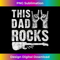 this dad rocks rock n roll heavy metal fathers day t- - chic sublimation digital download - reimagine your sublimation pieces
