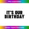 JF-20231130-2312_It's our birthday funny twins It's our birthday Tank Top 0352.jpg