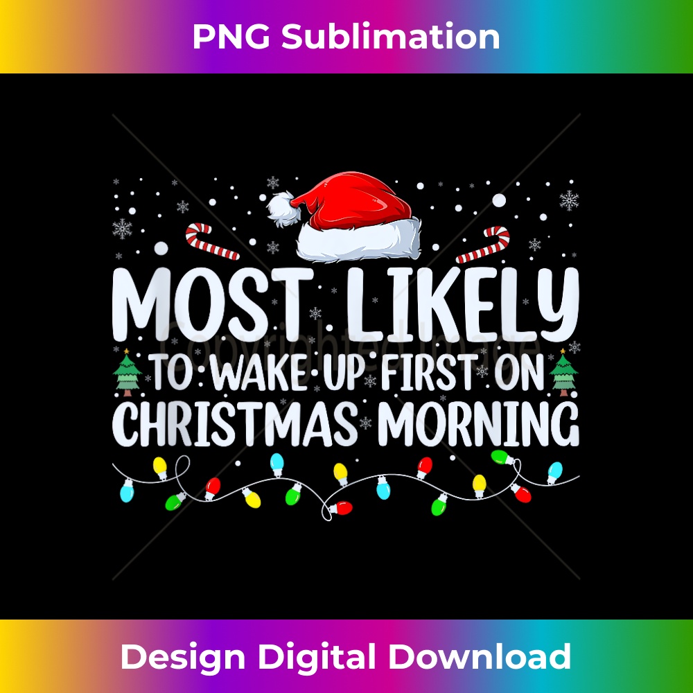 TX-20231130-2881_Most Likely To Wake Up First On Christmas Morning Xmas Light Tank Top 1526.jpg