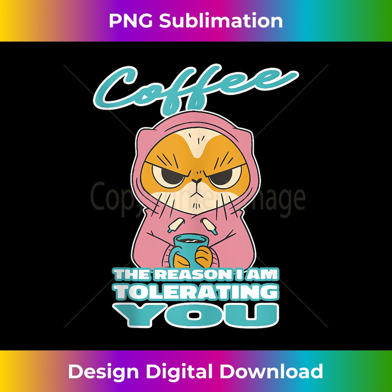 XV-20231130-601_Coffee, the Reason I am Tolerating You! Tank Top 0247.jpg